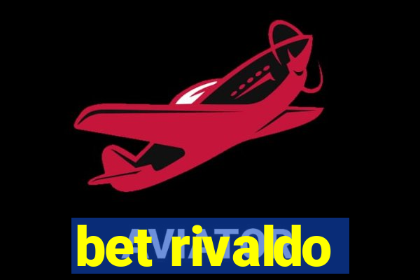 bet rivaldo